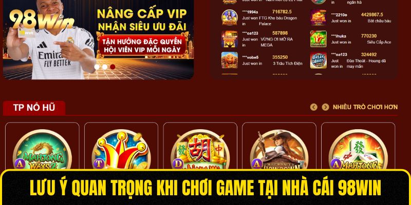 Lưu ý quan trọng khi chơi game tại nhà cái 98WIN