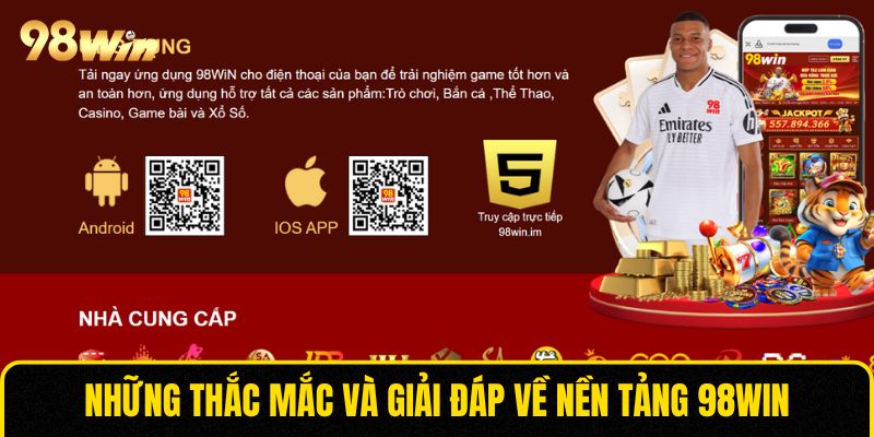 Những thắc mắc và giải đáp về nền tảng 98WIN