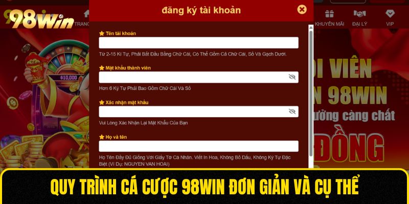Quy trình cá cược 98WIN đơn giản và cụ thể