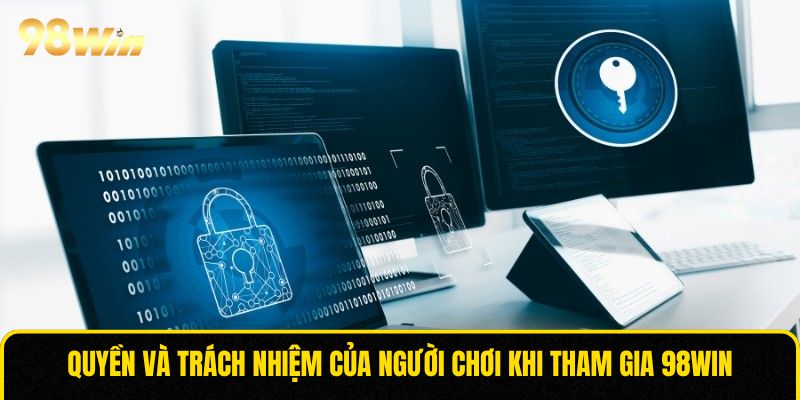 Quyền và trách nhiệm của người chơi khi tham gia 98WIN